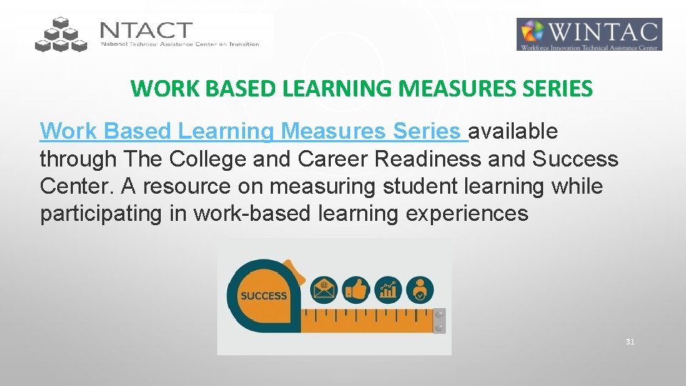 WORK BASED LEARNING MEASURES SERIES Work Based Learning Measures Series available through The College
