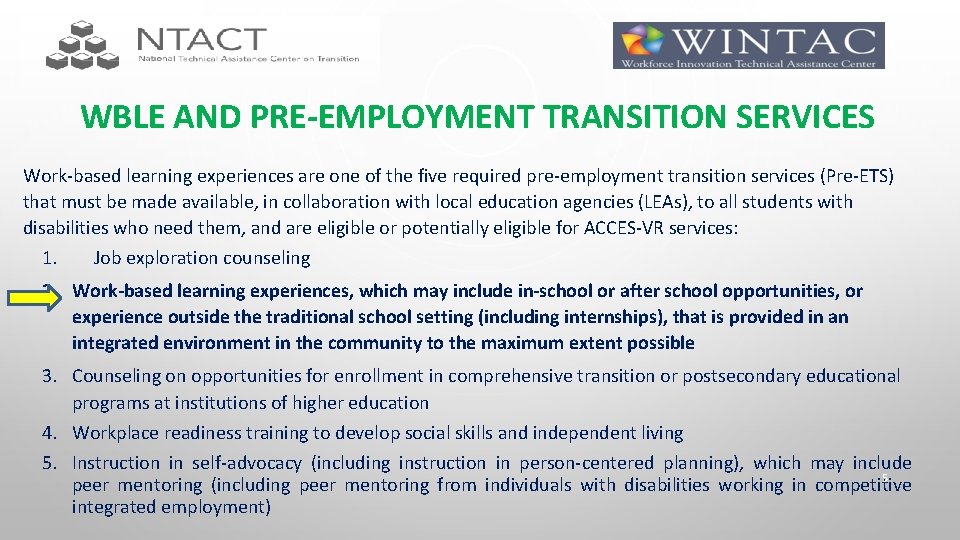 WBLE AND PRE-EMPLOYMENT TRANSITION SERVICES Work-based learning experiences are one of the five required