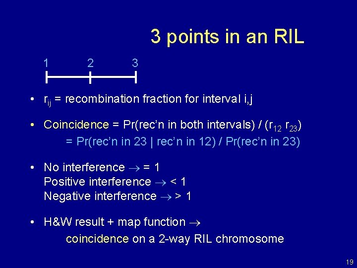 3 points in an RIL 1 2 3 • rij = recombination fraction for