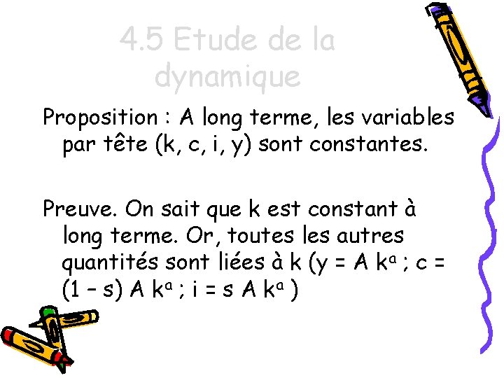 4. 5 Etude de la dynamique Proposition : A long terme, les variables par
