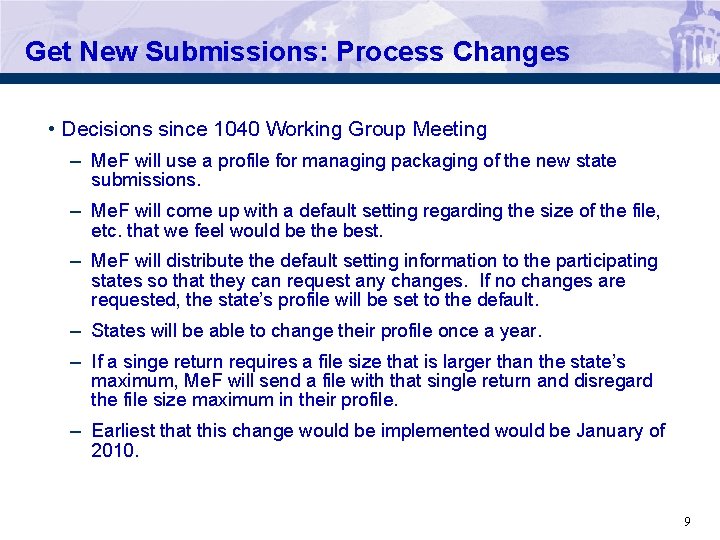 Get New Submissions: Process Changes • Decisions since 1040 Working Group Meeting – Me.