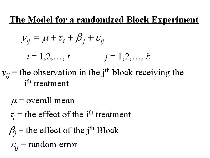 The Model for a randomized Block Experiment i = 1, 2, …, t j