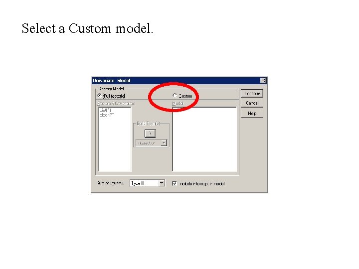 Select a Custom model. 