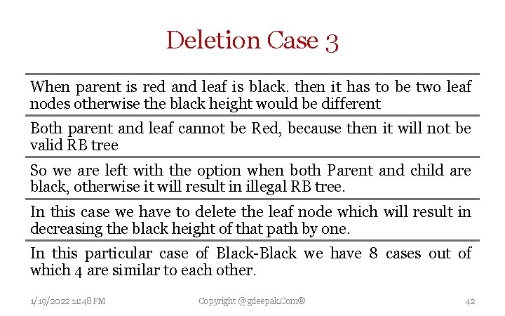 Deletion Case 3 When parent is red and leaf is black. then it has