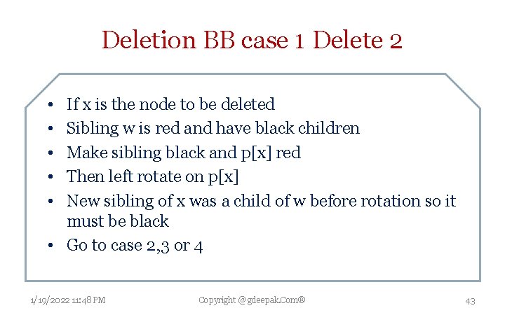 Deletion BB case 1 Delete 2 • • • If x is the node