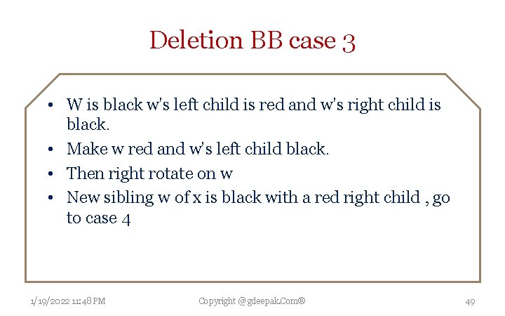Deletion BB case 3 • W is black w’s left child is red and
