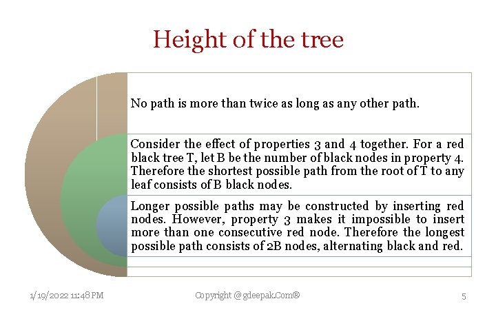 Height of the tree No path is more than twice as long as any