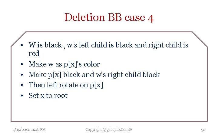 Deletion BB case 4 • W is black , w’s left child is black