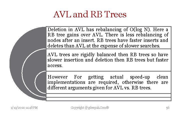 AVL and RB Trees Deletion in AVL has rebalancing of O(log N). Here a