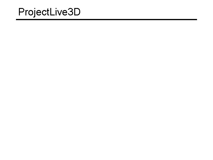 Project. Live 3 D 