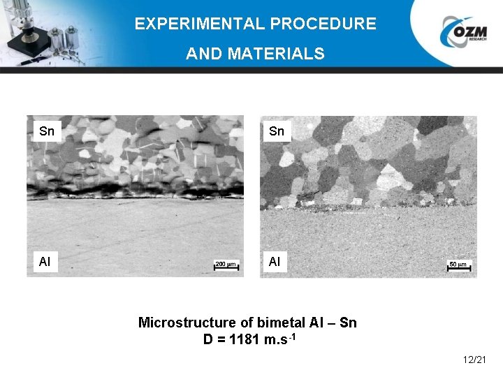 EXPERIMENTAL PROCEDURE AND MATERIALS Sn Sn Al Al Microstructure of bimetal Al – Sn