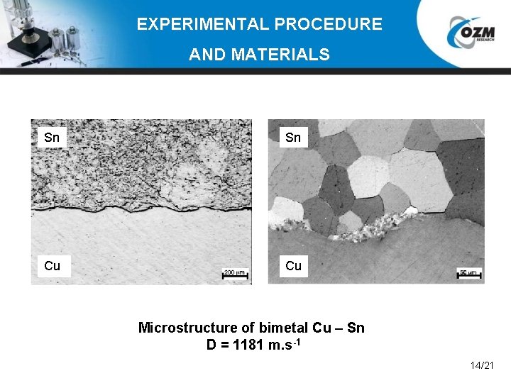 EXPERIMENTAL PROCEDURE AND MATERIALS Sn Sn Cu Cu Microstructure of bimetal Cu – Sn