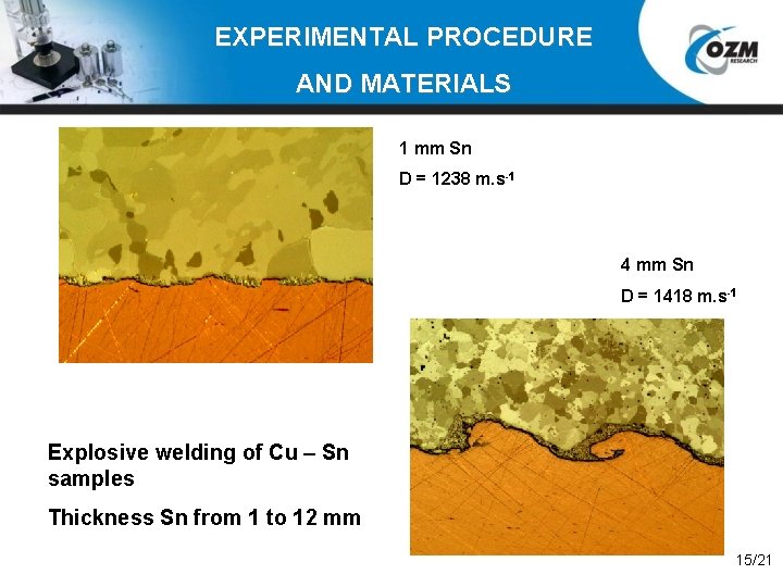 EXPERIMENTAL PROCEDURE AND MATERIALS 1 mm Sn D = 1238 m. s-1 4 mm