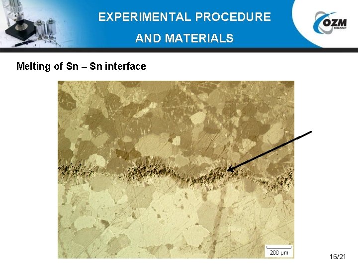 EXPERIMENTAL PROCEDURE AND MATERIALS Melting of Sn – Sn interface 16/21 