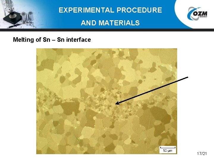 EXPERIMENTAL PROCEDURE AND MATERIALS Melting of Sn – Sn interface 17/21 