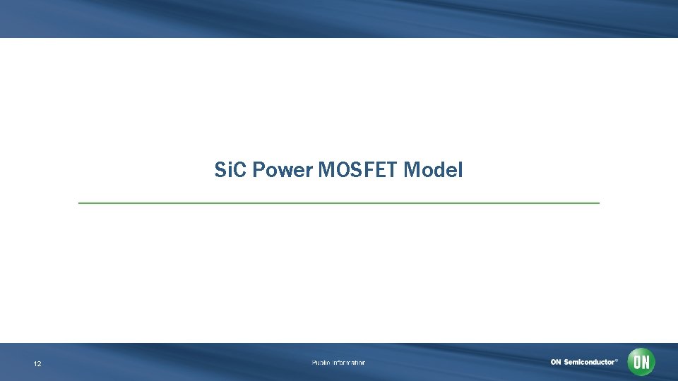 Si. C Power MOSFET Model 12 