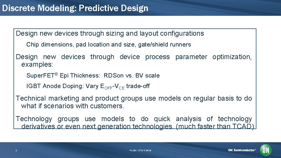 Discrete Modeling: Predictive Design new devices through sizing and layout configurations Chip dimensions, pad