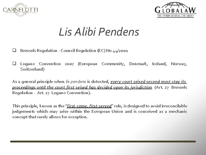 Lis Alibi Pendens q Brussels Regulation - Council Regulation (EC) No 44/2001 q Lugano