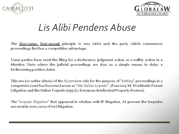 Lis Alibi Pendens Abuse The first-come, first-served principle is very strict and the party