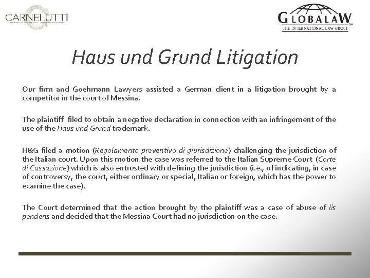 Haus und Grund Litigation Our firm and Goehmann Lawyers assisted a German client in