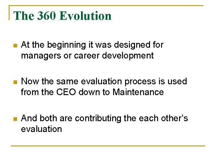 The 360 Evolution n At the beginning it was designed for managers or career