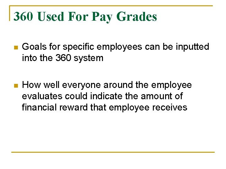 360 Used For Pay Grades n Goals for specific employees can be inputted into