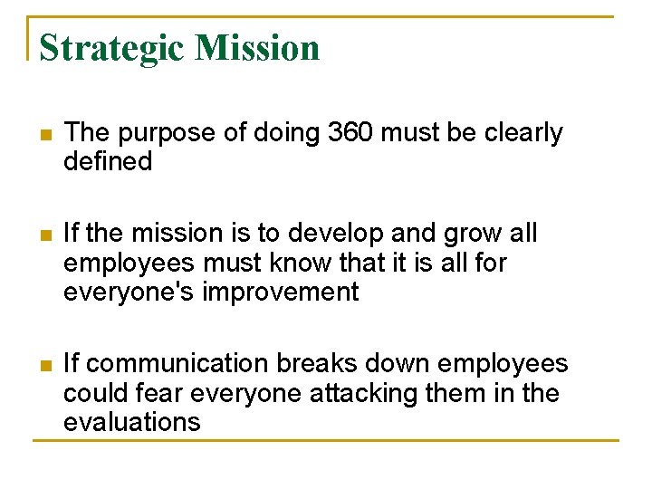 Strategic Mission n The purpose of doing 360 must be clearly defined n If