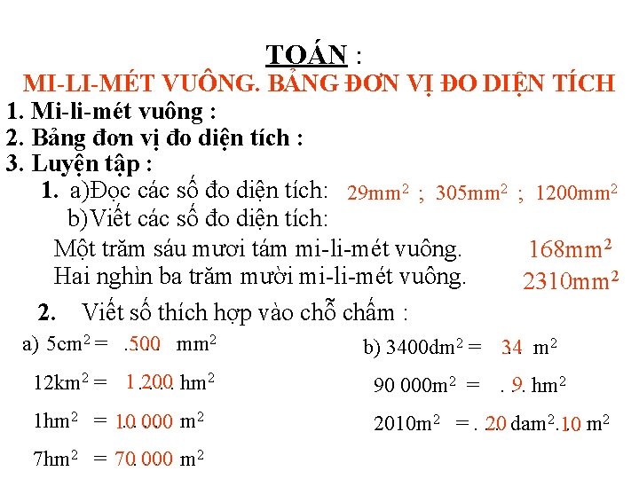 TOÁN : MI-LI-MÉT VUÔNG. BẢNG ĐƠN VỊ ĐO DIỆN TÍCH 1. Mi-li-mét vuông :