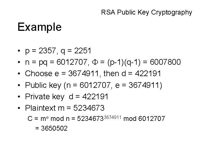 RSA Public Key Cryptography Example • • • p = 2357, q = 2251 RSA Public Key Cryptography Example • • • p = 2357, q = 2251