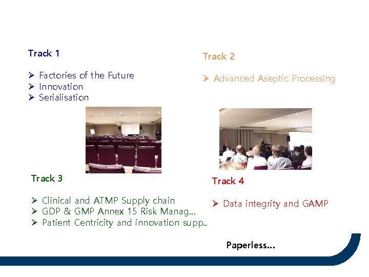 Track 1 Track 2 Ø Factories of the Future Ø Innovation Ø Serialisation Ø