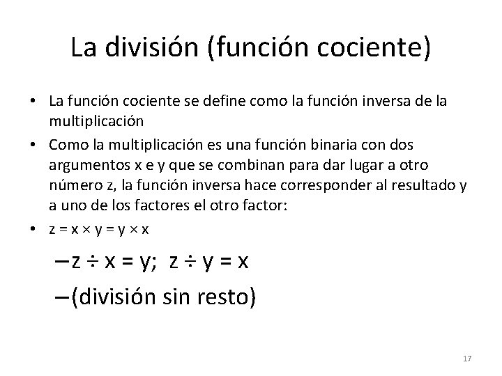 La división (función cociente) • La función cociente se define como la función inversa