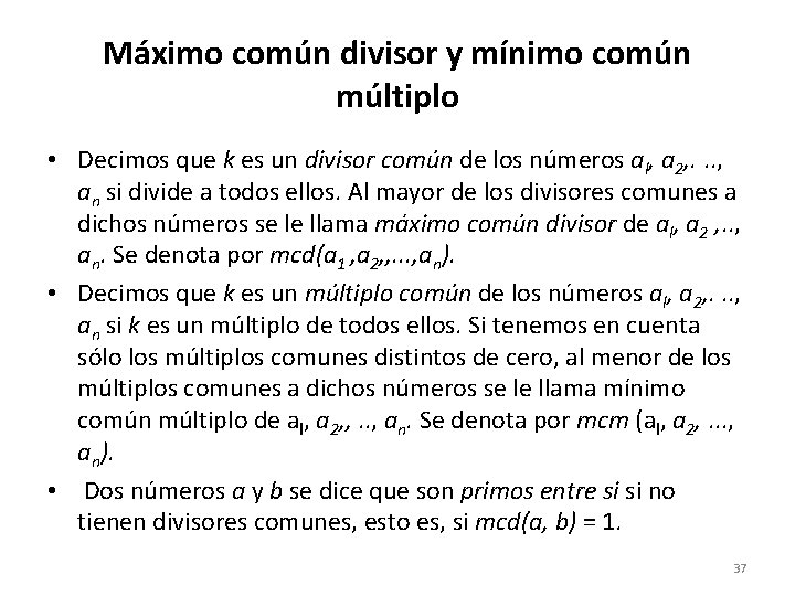 Máximo común divisor y mínimo común múltiplo • Decimos que k es un divisor