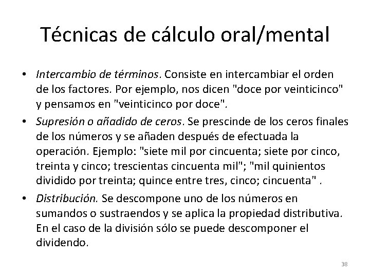 Técnicas de cálculo oral/mental • Intercambio de términos. Consiste en intercambiar el orden de