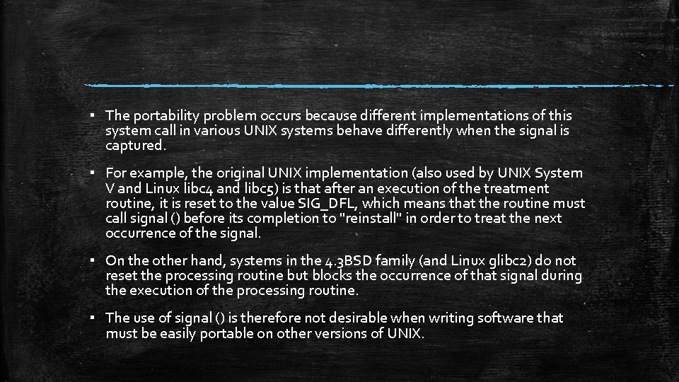 ▪ The portability problem occurs because different implementations of this system call in various