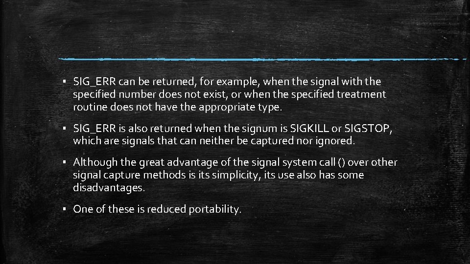 ▪ SIG_ERR can be returned, for example, when the signal with the specified number