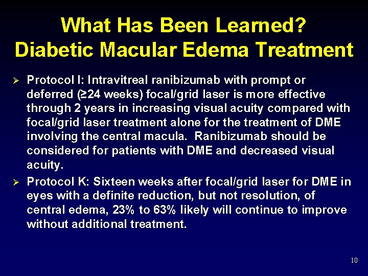 What Has Been Learned? Diabetic Macular Edema Treatment Ø Ø Protocol I: Intravitreal ranibizumab