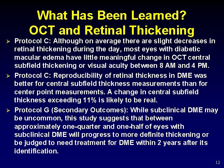 What Has Been Learned? OCT and Retinal Thickening Ø Ø Ø Protocol C: Although