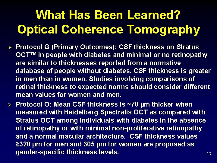 What Has Been Learned? Optical Coherence Tomography Ø Ø Protocol G (Primary Outcomes): CSF