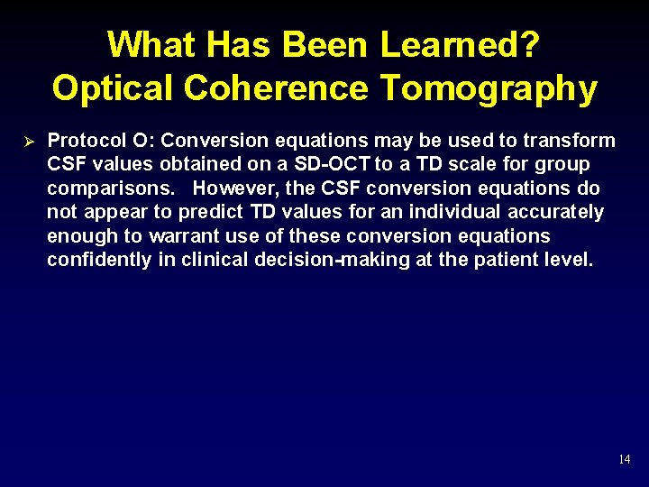 What Has Been Learned? Optical Coherence Tomography Ø Protocol O: Conversion equations may be