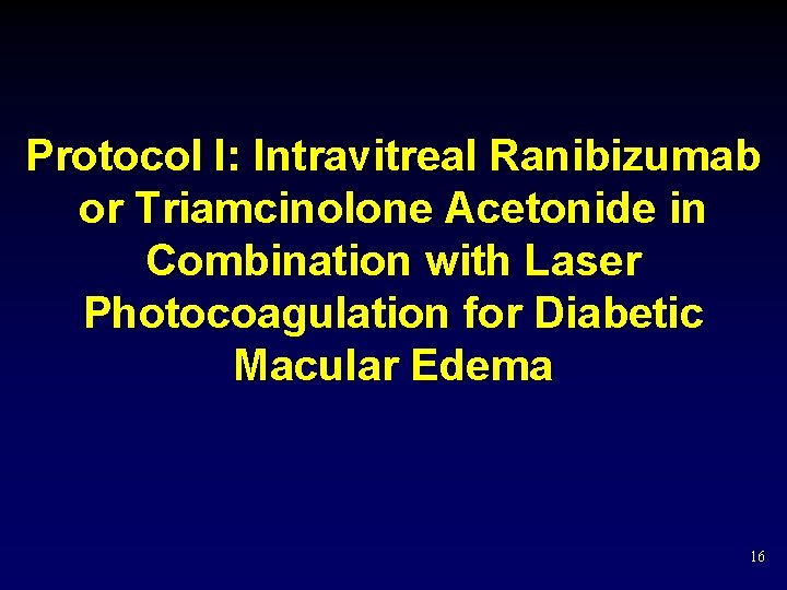 Protocol I: Intravitreal Ranibizumab or Triamcinolone Acetonide in Combination with Laser Photocoagulation for Diabetic