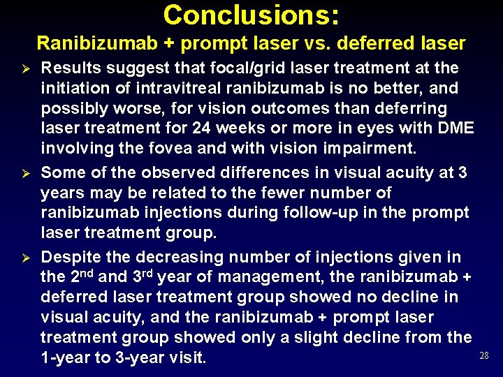 Conclusions: Ranibizumab + prompt laser vs. deferred laser Ø Ø Ø Results suggest that