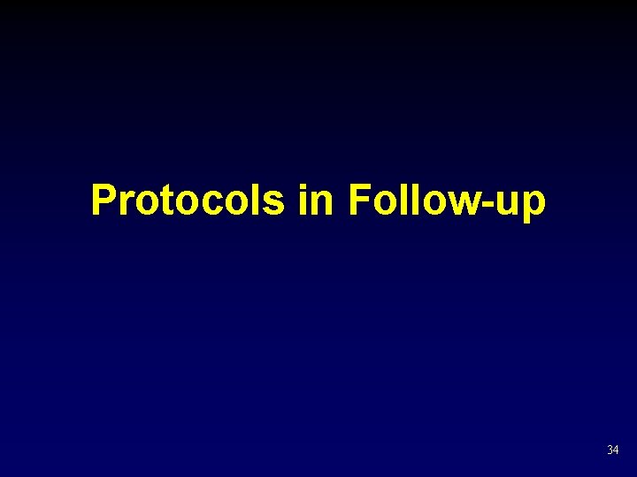 Protocols in Follow-up 34 