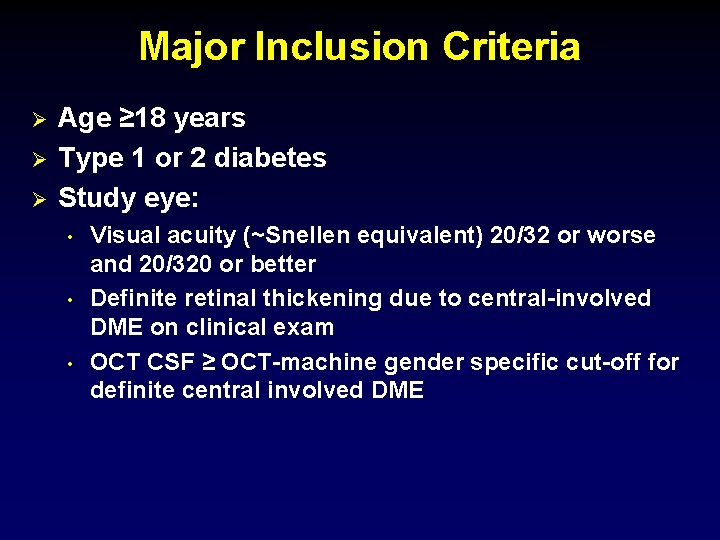 Major Inclusion Criteria Ø Ø Ø Age ≥ 18 years Type 1 or 2