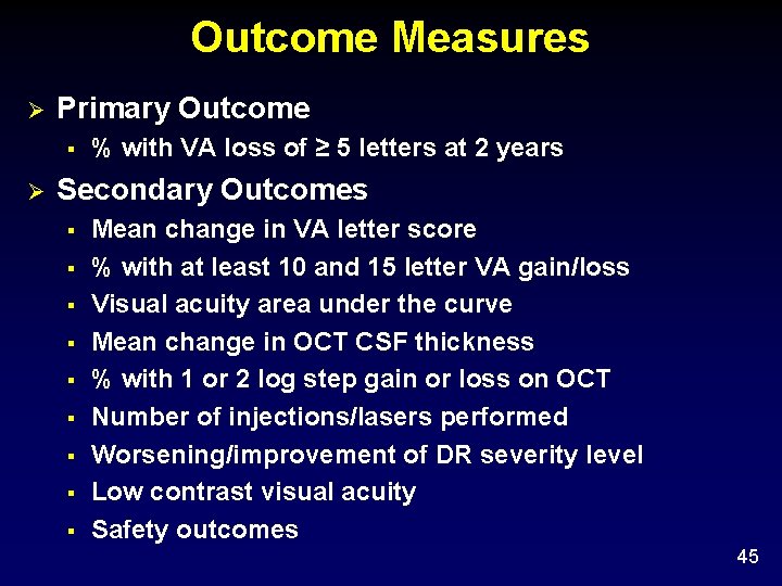 Outcome Measures Ø Primary Outcome § Ø % with VA loss of ≥ 5