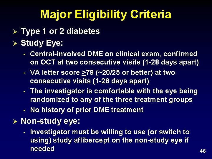 Major Eligibility Criteria Ø Ø Type 1 or 2 diabetes Study Eye: • •