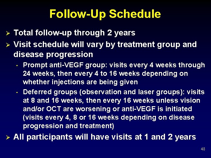 Follow-Up Schedule Ø Ø Total follow-up through 2 years Visit schedule will vary by