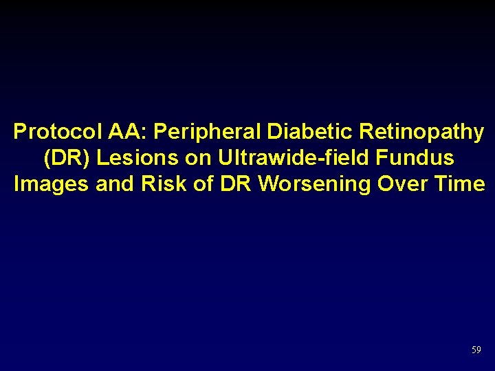 Protocol AA: Peripheral Diabetic Retinopathy (DR) Lesions on Ultrawide-field Fundus Images and Risk of