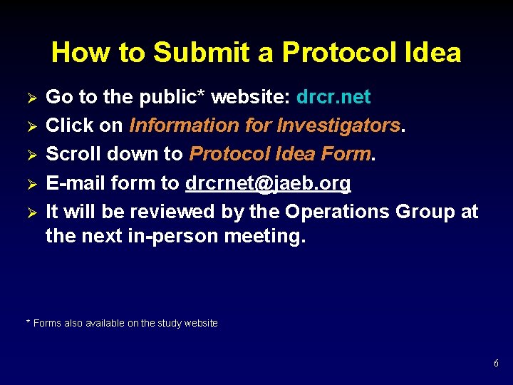 How to Submit a Protocol Idea Ø Ø Ø Go to the public* website: