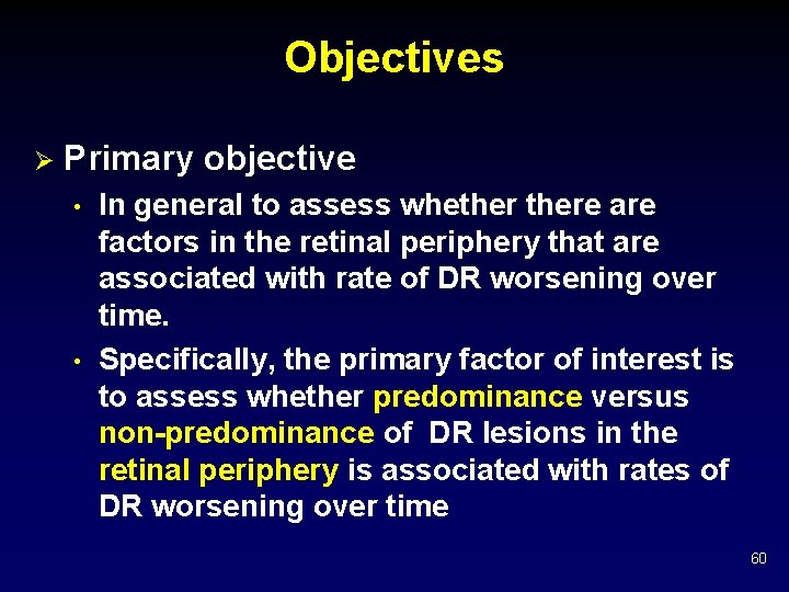 Objectives Ø Primary objective • • In general to assess whethere are factors in