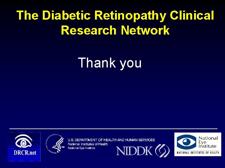 The Diabetic Retinopathy Clinical Research Network Thank you 65 